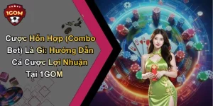 Cược Hỗn Hợp (Combo Bet) là gì