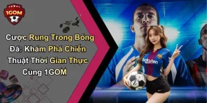 Cược Rung Trong Bóng Đá