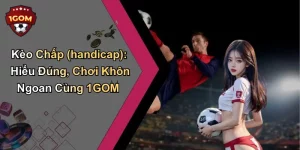 Kèo Chấp (handicap)