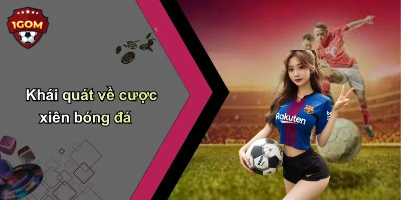 Khái quát về cược xiên bóng đá