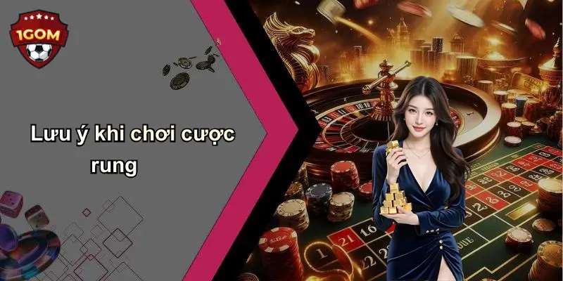 Lưu ý khi chơi cược rung