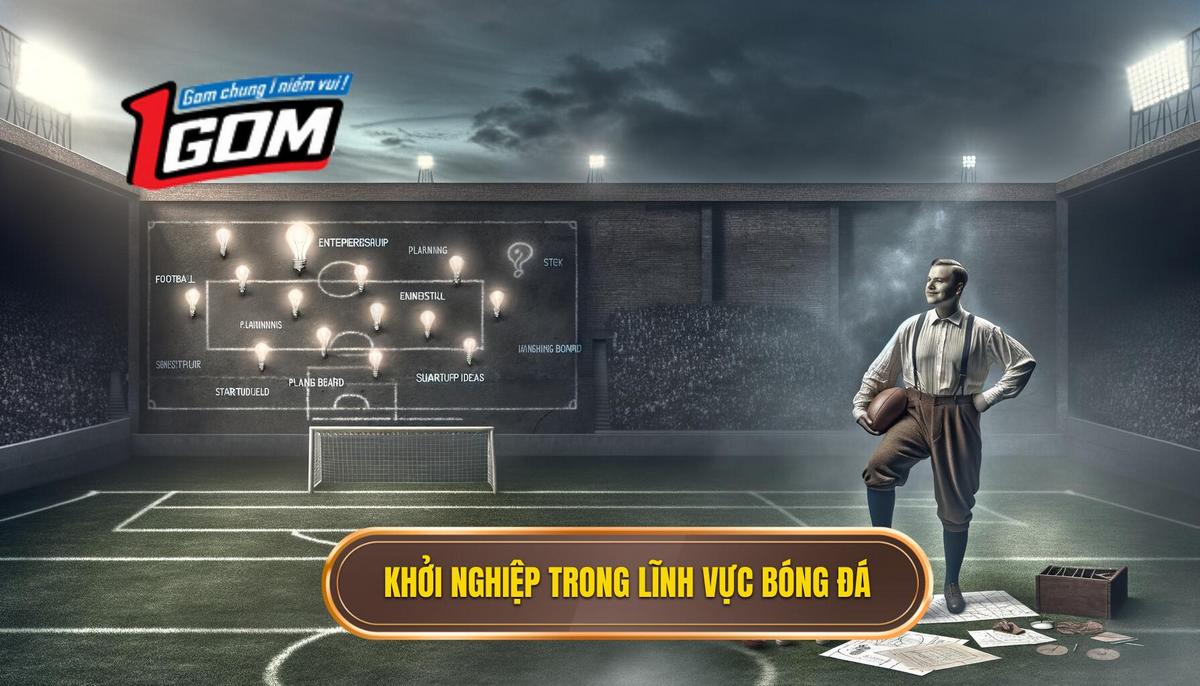 Khởi nghiệp bóng đá