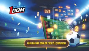 Cách đọc kèo bóng đá theo tỷ lệ Malaysia