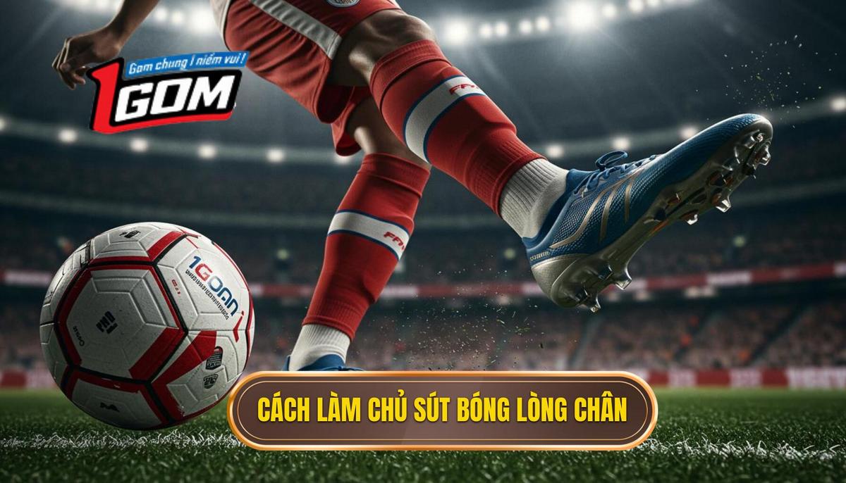 Các bước chi tiết làm chủ Kỹ thuật sút bóng bằng lòng bàn chân phải