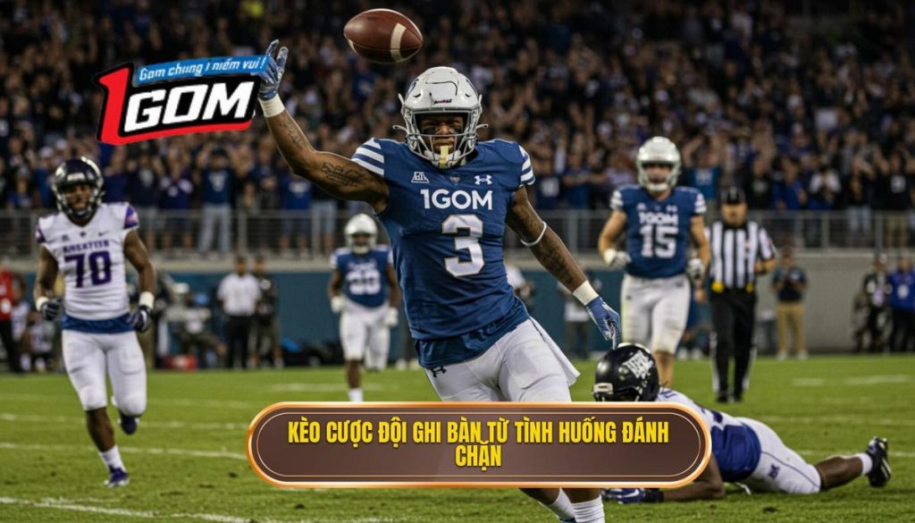 Kèo cược đội ghi bàn từ tình huống đánh chặn