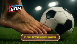 Kỹ thuật sút bóng bằng đầu ngón chân