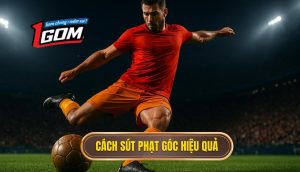 Cách sút phạt góc hiệu quả