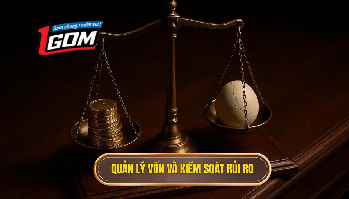 Xây dựng hệ thống quản lý vốn và kiểm soát rủi ro