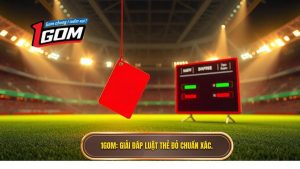 1GOM_ Giải đáp luật thẻ đỏ chuẩn xác.