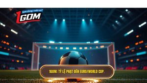 1GOM_ Tỷ lệ phạt đền Euro_World Cup.