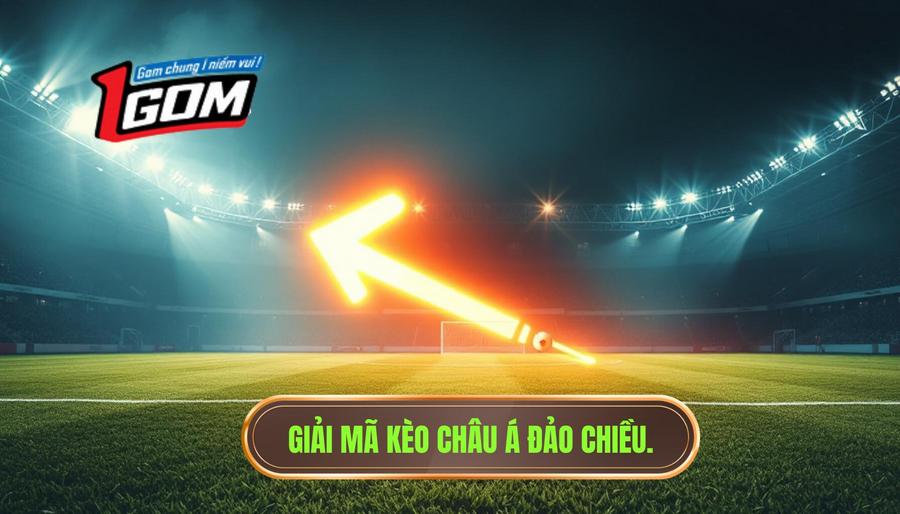 Hiểu đúng về hiện tượng kèo châu Á đảo chiều bất ngờ