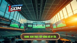 Xem trực tiếp bóng đá ở đâu tốt nhất