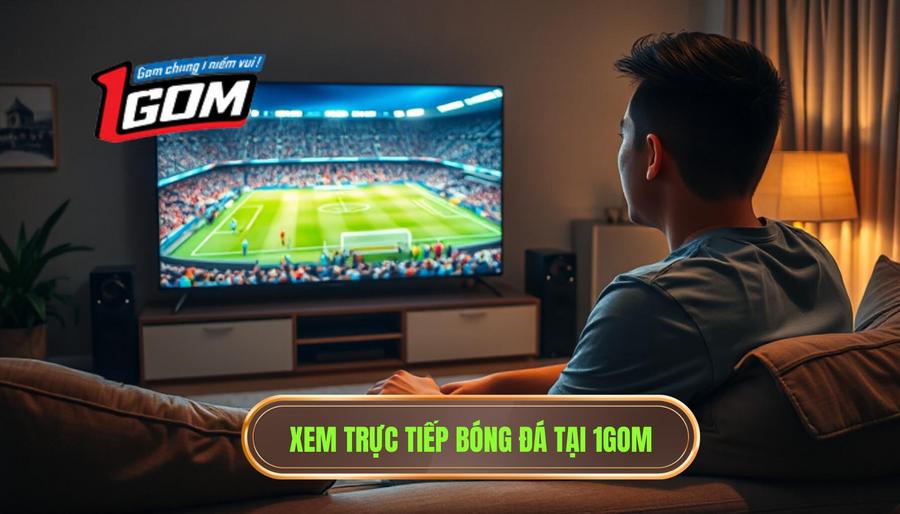 Tại sao nên chọn 1GOM để theo dõi trực tiếp bóng đá Việt Nam hôm nay?